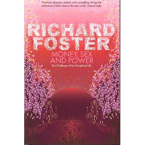 Money, Sex And Power by Richard Foster